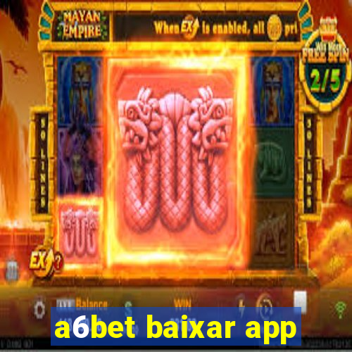 a6bet baixar app